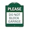 Signmission Designer Series Please Do Not Block Garage, Green & White Aluminum Sign, 18" x 24", GW-1824-23296 A-DES-GW-1824-23296 - alternate 1